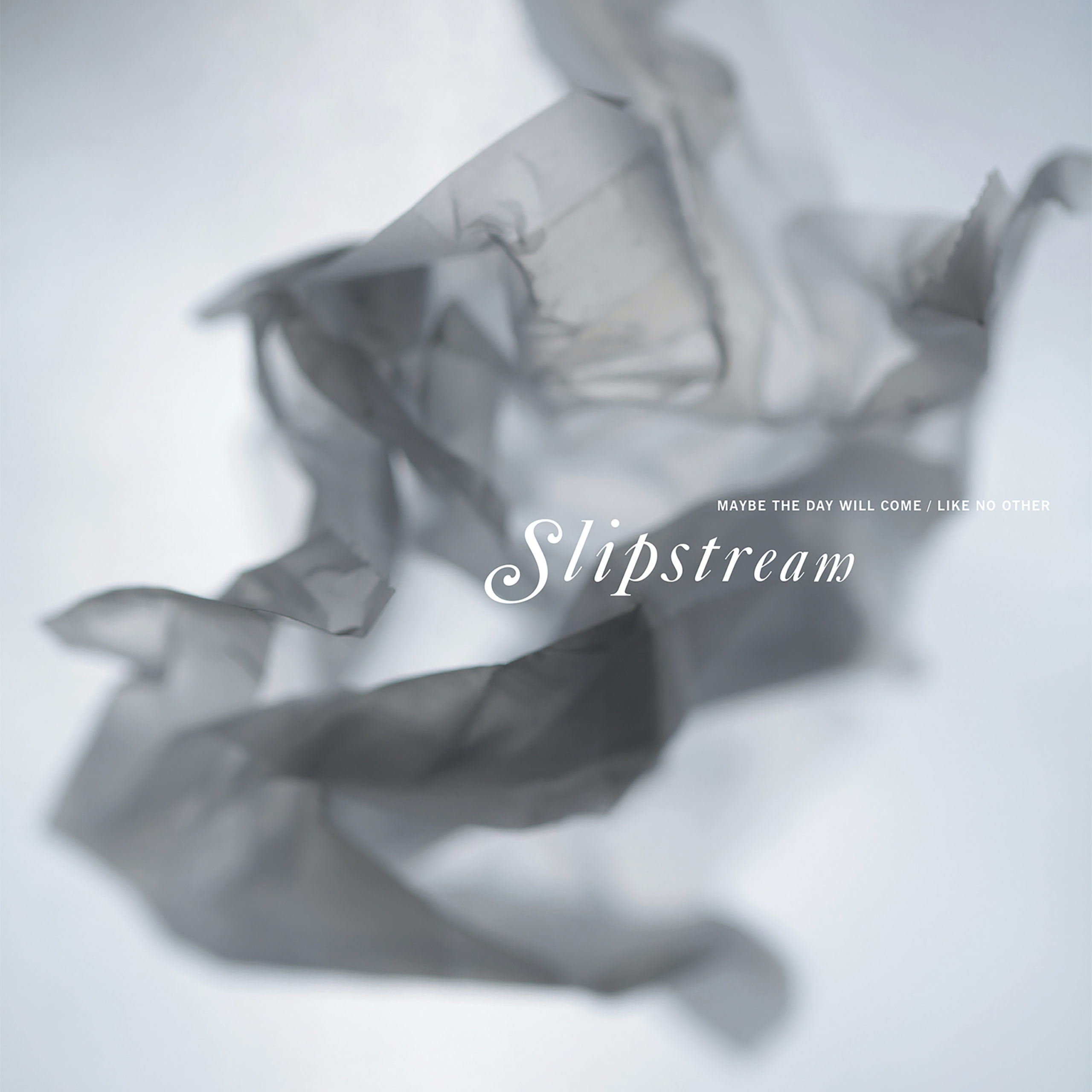 Slipstream - Maybe the Day Will Come - Like No Other
